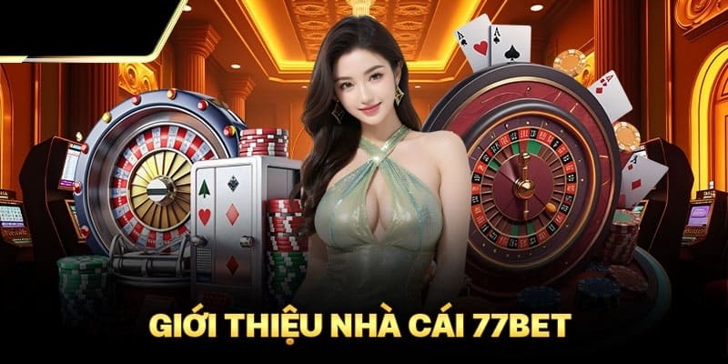 Giới Thiệu 77Bet Và 6 Sảnh Game Hot Nhất Trong Năm 2025 1 gioi-thieu-77bet-la-thuong-hieu-giai-tri-hang-dau