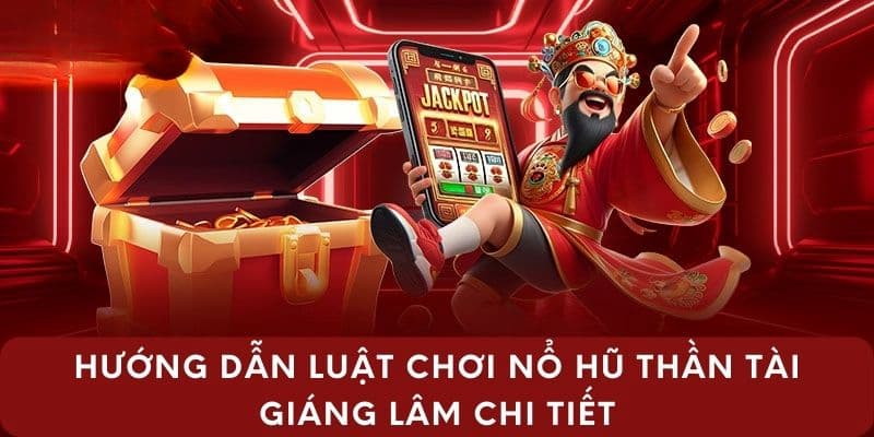 Thần Tài Giáng Lâm - Thế Giới Nổ Hũ Mới Hấp Dẫn Chỉ Có 77Bet 3 Các bước về cách chơi game Thần Tài giáng lâm